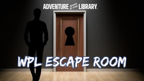 image is a door with a mysterious key hole, text reads "Adventure begins at your library, WPL escape room"
