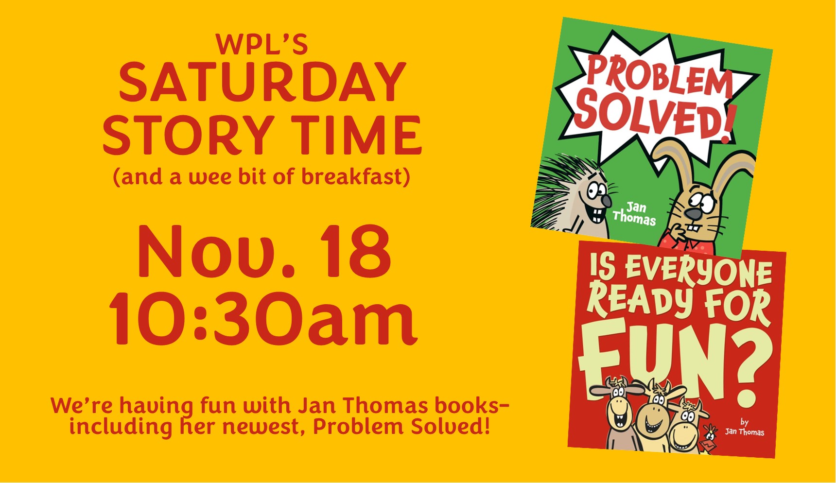 Pictures of two books by Jan Thomas- the book, Problem Solved, and the book Is Everyone Ready for Fun