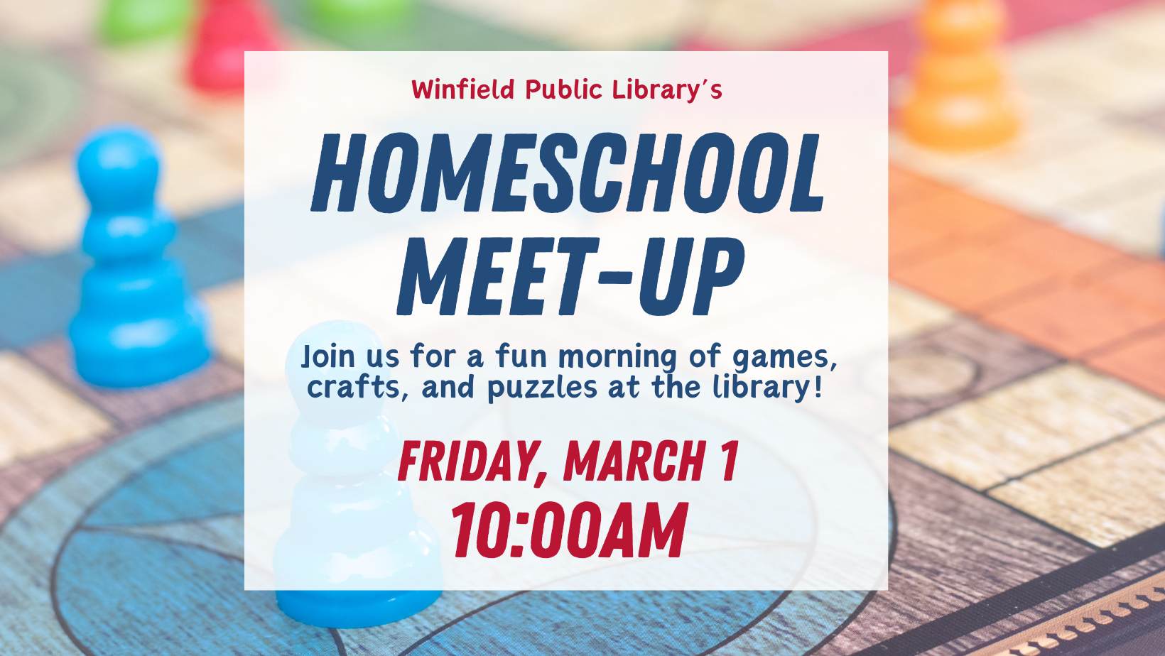 background image is board game and pieces with text reading "Home School Meet-Up March 1st at 10:00 am"