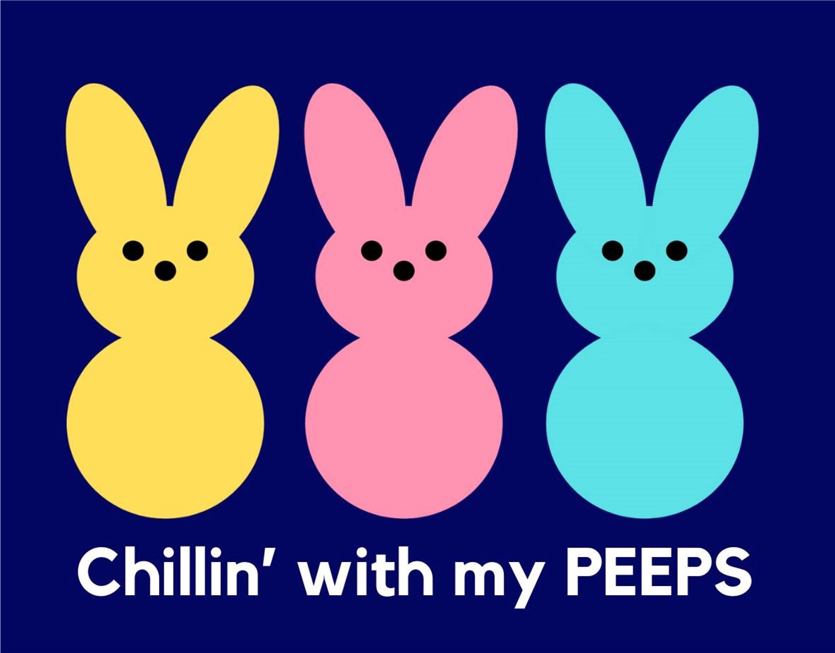 image is three marshmallow rabbit peeps with text that reads "Chillin' with my PEEPS"