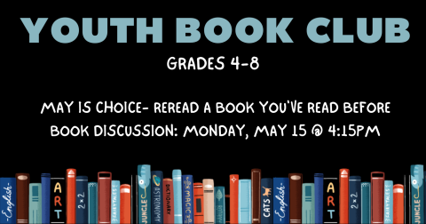 image of books with text that reads YOUTH BOOK CLUB, May 15, Reread a book of choice