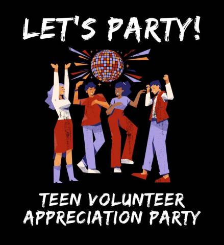 Image has people dancing under a disco ball, text reads "Let's Party! Teen Volunteer Appreciation Party"