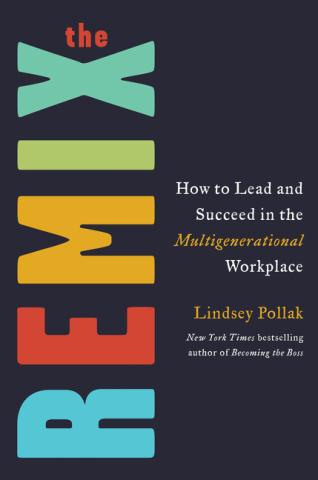 black book cover with multicolored text reading "The Remix: How to Lead and Succeed in the Multigenerational Workplace"