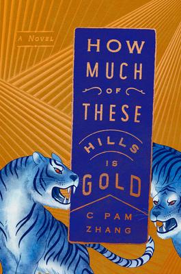 Book cover with two blue-tinted tigers against a gold background and the text "How Much of These Hills Is Gold"