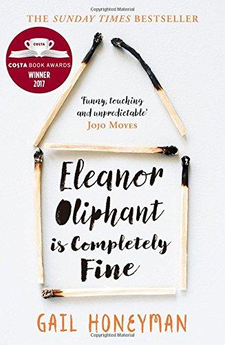 Eleanor Oliphant is Completely Fine by Gail Honeyman 