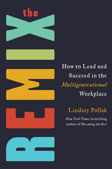 black book cover with multicolored text reading "The Remix: How to Lead and Succeed in the Multigenerational Workplace"